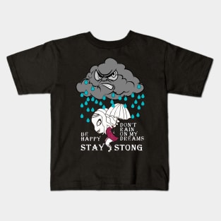 don't rain on my dreams Kids T-Shirt